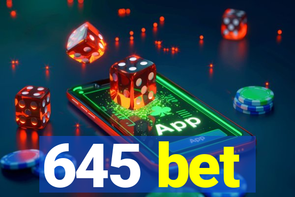 645 bet